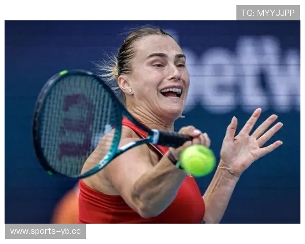 萨巴伦卡迈阿密站横扫封后零丢盘创史诗飞吻致意全场震撼夺冠时刻